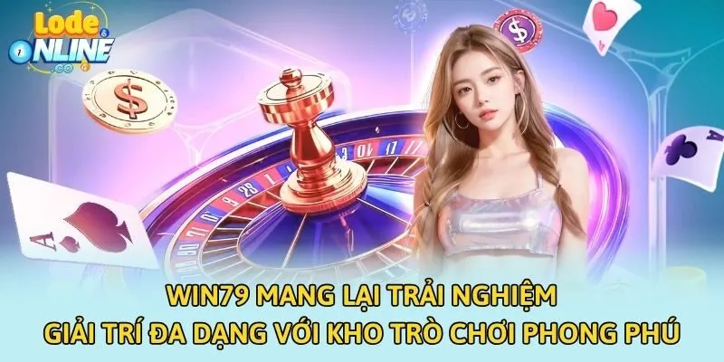 Win79 mang lại trải nghiệm giải trí đa dạng với kho trò chơi phong phú